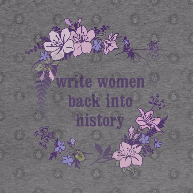 Write Women Back Into History by FabulouslyFeminist